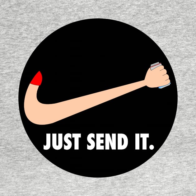 Just Send It. by MMC